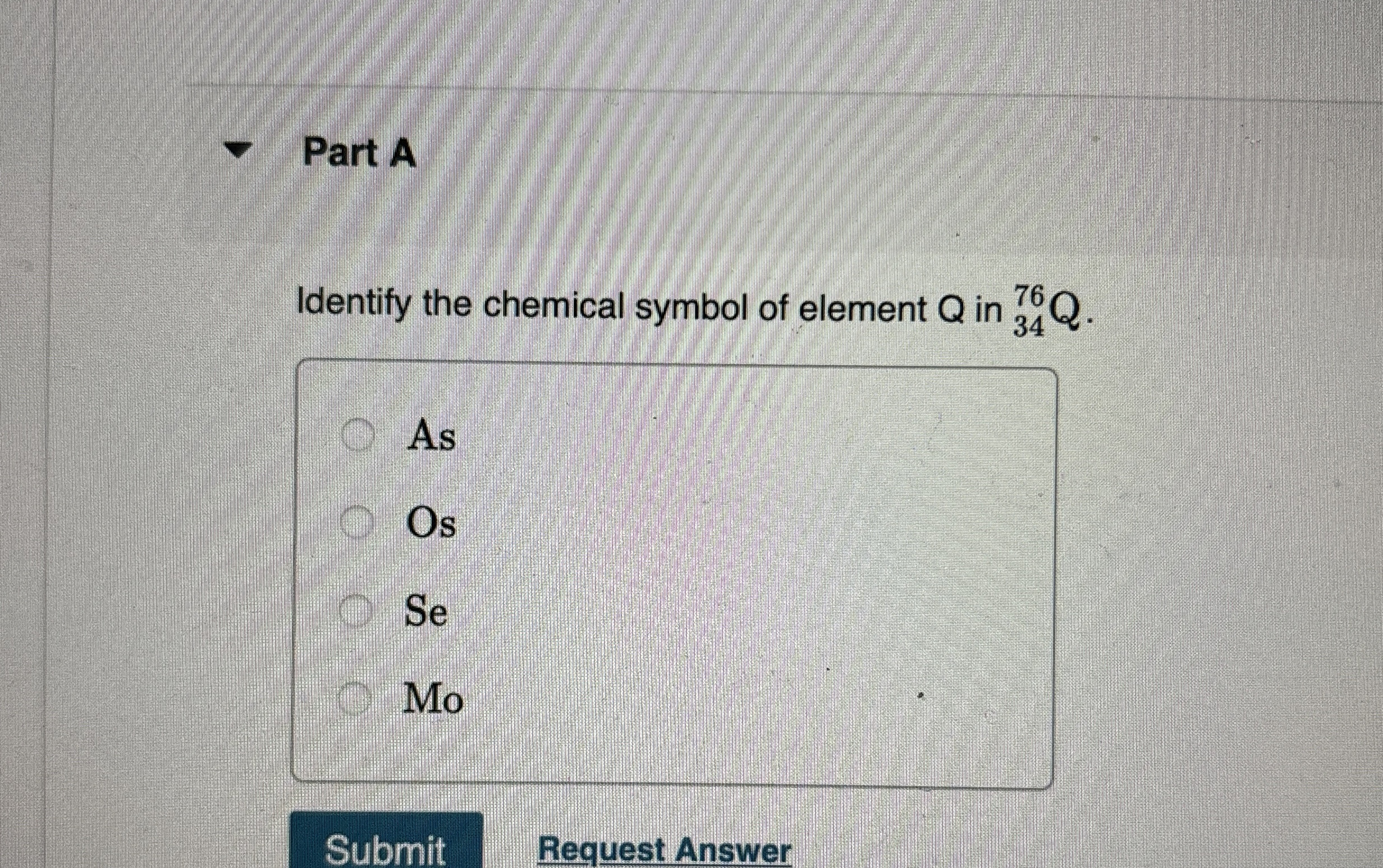 Solved Part AIdentify the chemical symbol of element Q ﻿in | Chegg.com