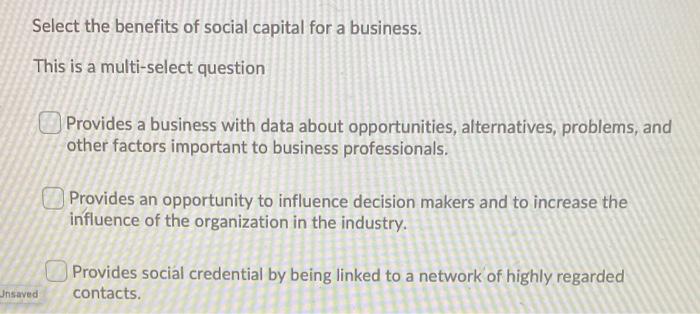 Solved Select The Benefits Of Social Capital For A Business. | Chegg.com