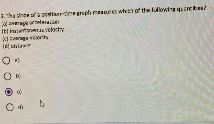 solved-3-the-slope-of-a-position-time-graph-measures-which-chegg