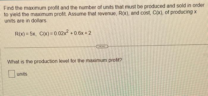 Solved Find the maximum profit and the number of units that | Chegg.com