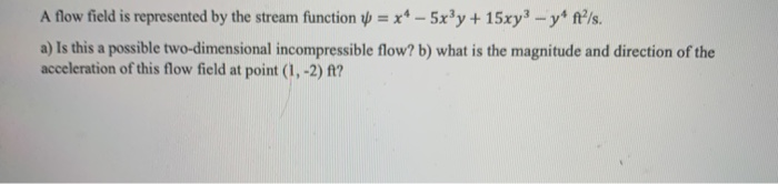 Solved A flow field is represented by the stream function x | Chegg.com