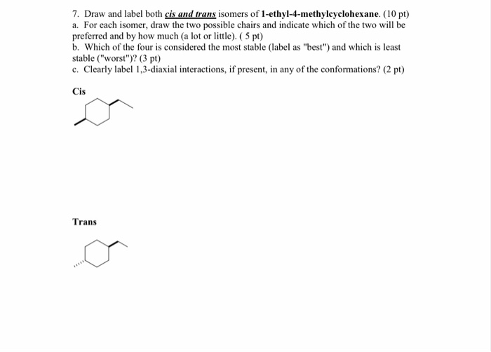 Solved 7. Draw and label both cis and trans isomers of | Chegg.com