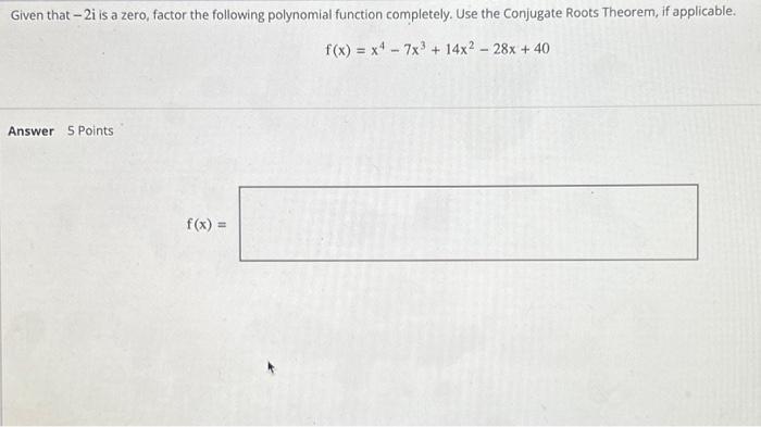 Solved F X X4−7x3 14x2−28x 40