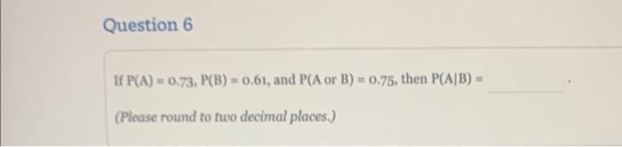 Solved Question 5 If P(A) = 0.11, P(B) = 0.14, and P(A and | Chegg.com