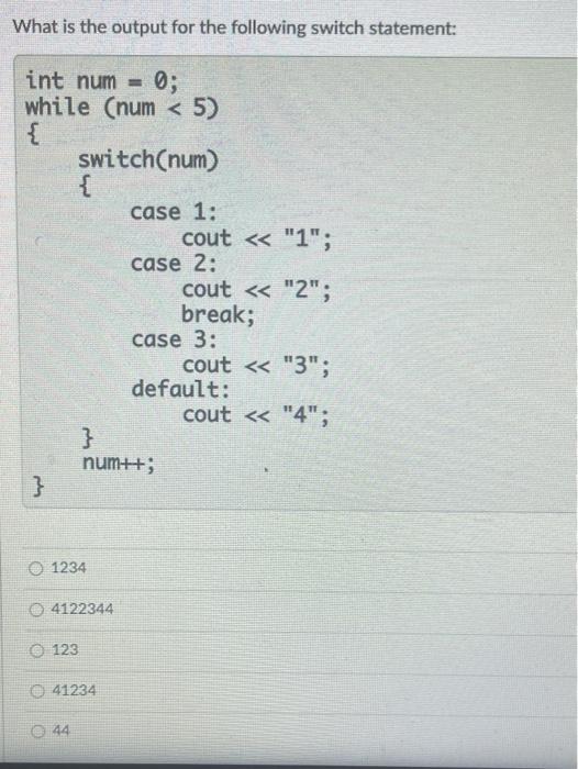 Solved What Is The Output For The Following Switch | Chegg.com