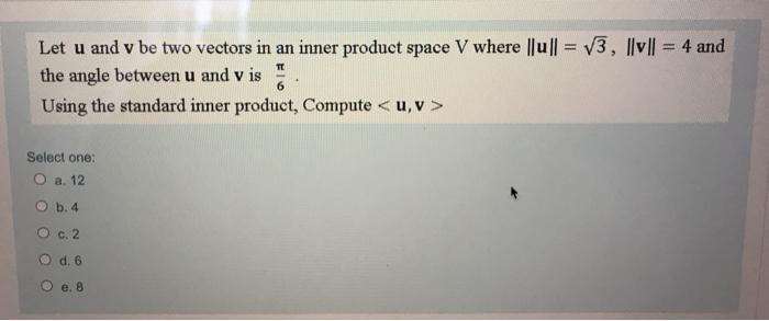 Solved TE Let u and v be two vectors in an inner product | Chegg.com