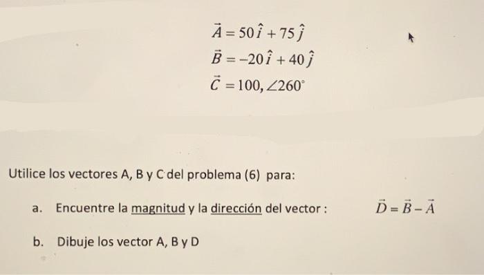 Solved Utilice Los Vectores A, B Y C Del Problema (6) Para: | Chegg.com