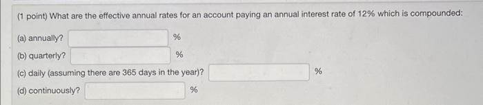 Solved (1 point) What are the effective annual rates for an | Chegg.com
