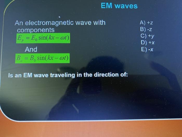 Solved EM waves An electromagnetic wave with components E = | Chegg.com