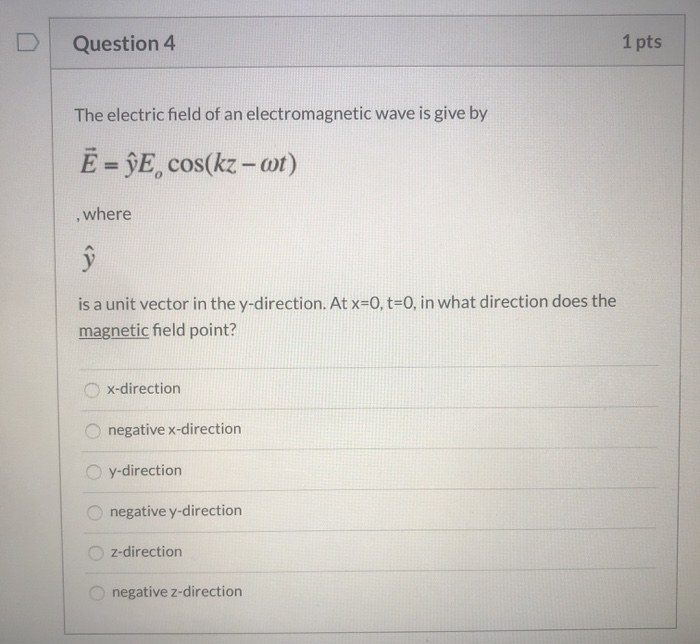 Solved Question 4 1 pts The electric field of an | Chegg.com
