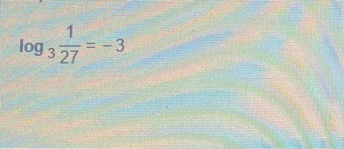 Solved log3271=−3 | Chegg.com