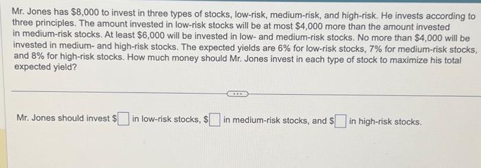 Solved Mr. Jones Has $8,000 To Invest In Three Types Of | Chegg.com