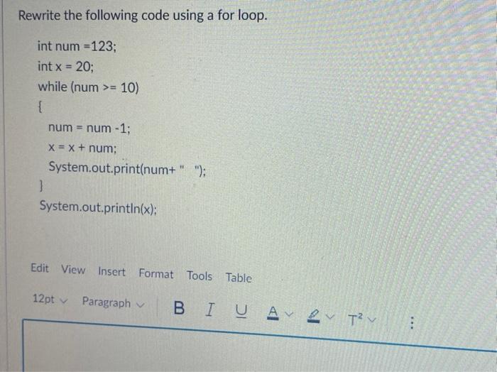 Solved Rewrite the following code using a for loop. int num | Chegg.com