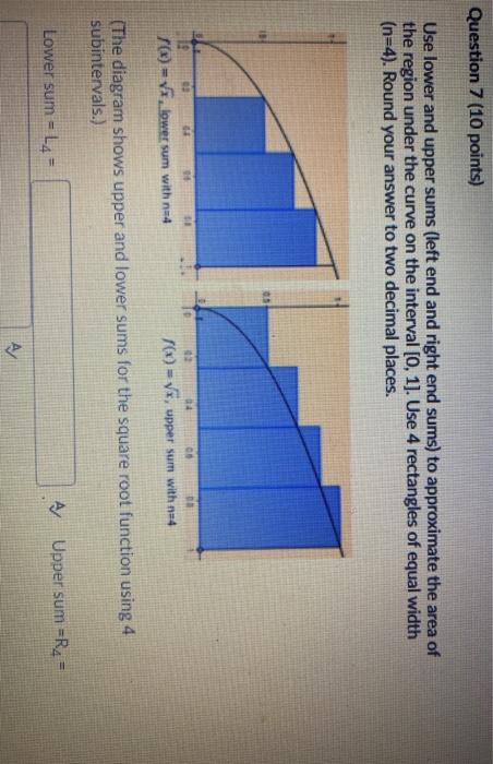 Solved Question 7 (10 points) Use lower and upper sums (left | Chegg.com