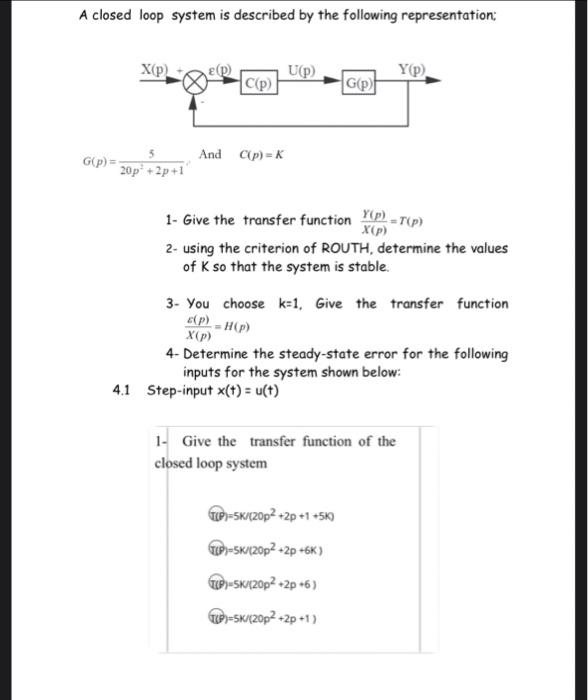 Solved A closed loop system is described by the following | Chegg.com