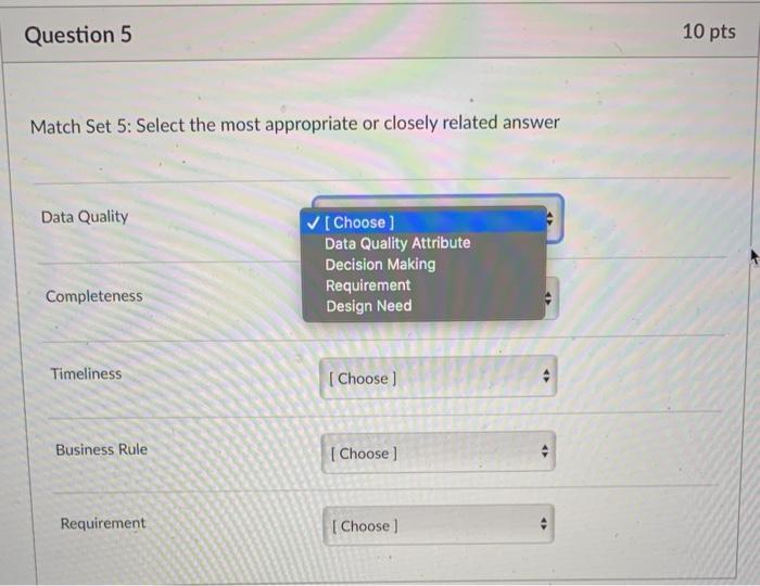 Solved Question 5 10 pts Match Set 5: Select the most | Chegg.com