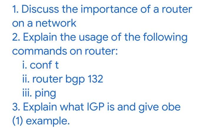 Solved 1. Discuss the importance of a router on a network 2. | Chegg.com