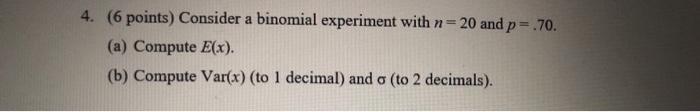Solved 4. (6 points) Consider a binomial experiment with | Chegg.com