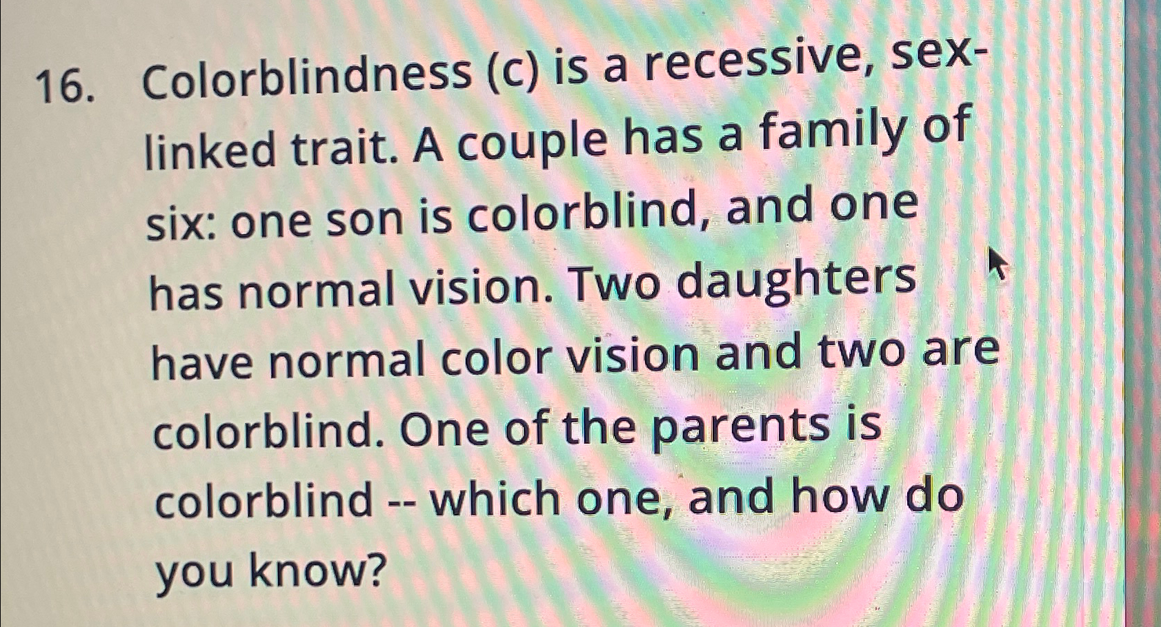 Solved Colorblindness (c) ﻿is a recessive, sexlinked trait. | Chegg.com