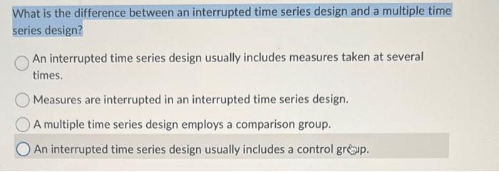 Solved What Is The Difference Between An Interrupted Time Chegg Com   Image