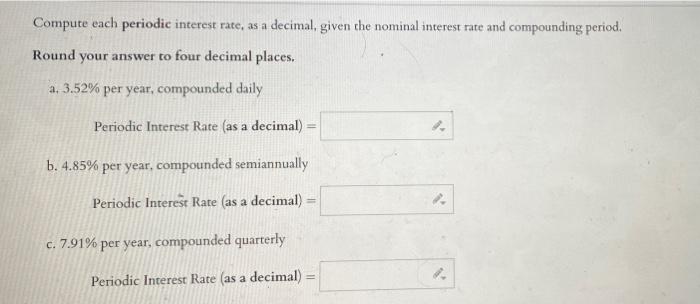 Solved Compute Each Periodic Interest Rate As A Decimal Chegg