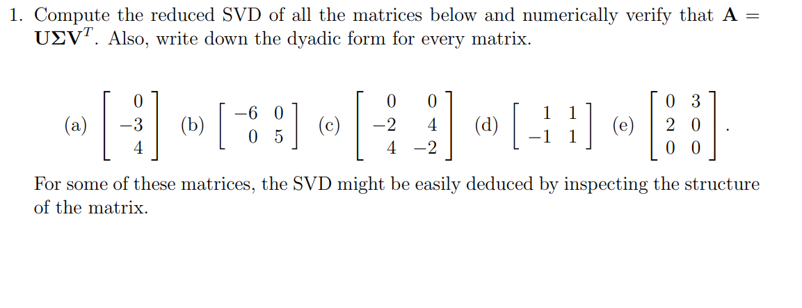 Solved Compute The Reduced Svd Of All The Matrices Below And