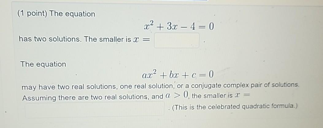 Solved (1 ﻿point) ﻿The equationx2+3x-4=0has two solutions. | Chegg.com ...