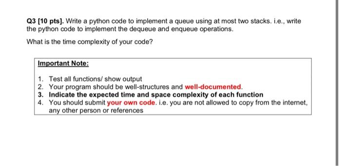 Solved Q3 (10 pts). Write a python code to implement a queue | Chegg.com