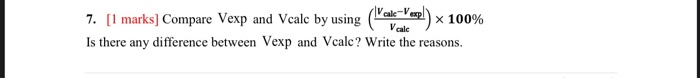 Solved cale-Vexpl 7. [1 marks] Compare Vexp and Vcalc by | Chegg.com