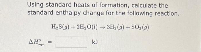 Solved Using Standard Heats Of Formation, Calculate The | Chegg.com