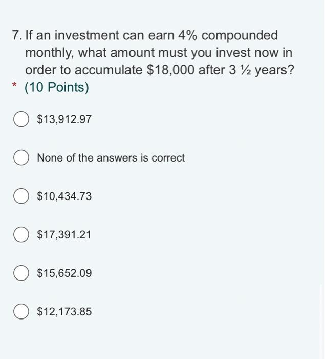 Solved 7. If an investment can earn 4% compounded monthly, | Chegg.com