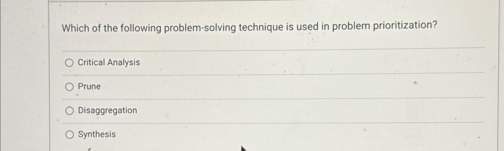 Solved Which of the following problem-solving technique is | Chegg.com