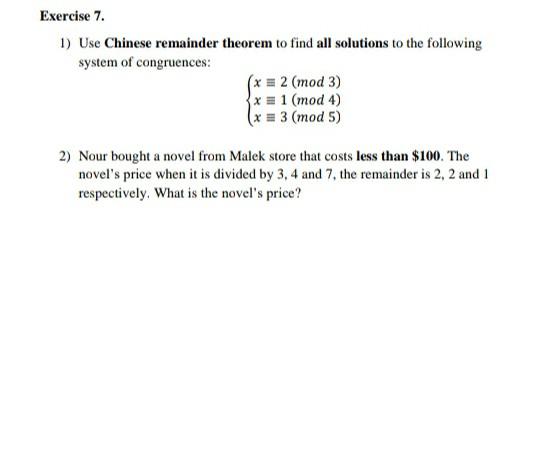 Solved Exercise 7. 1) Use Chinese remainder theorem to find | Chegg.com