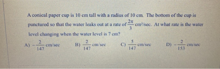 Solved A conical paper cup is 10 cm tall with a radius of 10 | Chegg.com
