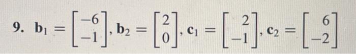 Solved In Exercises 7-10, Let B={b1,b2} And C={c1,c2} Be | Chegg.com