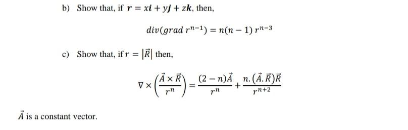 Solved B Show That If R Xi Yj Zk Then Div Grad Chegg Com