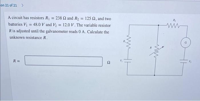 Solved on 21 of 21 > R A circuit has resistors R1 = 238 and | Chegg.com