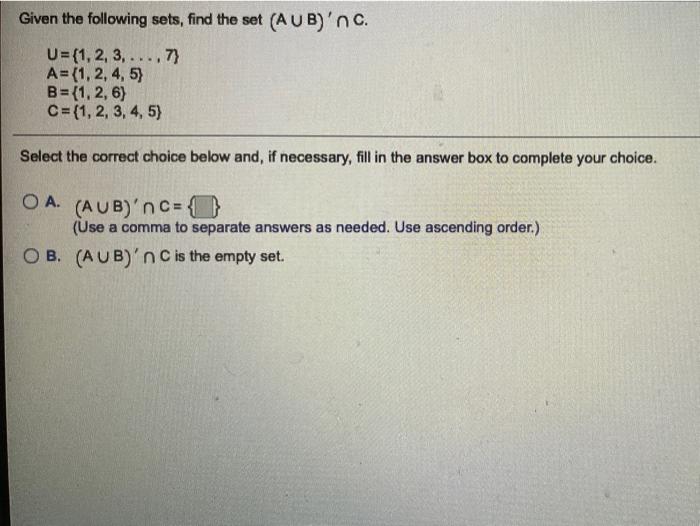 Solved Given the following sets, find the set (AUB) N (AUC). | Chegg.com