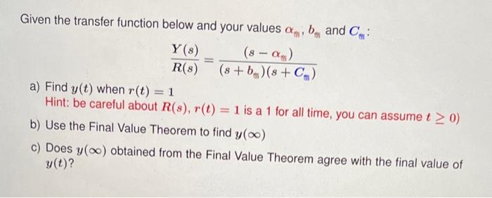 Solved Given the transfer function below and your values a, | Chegg.com