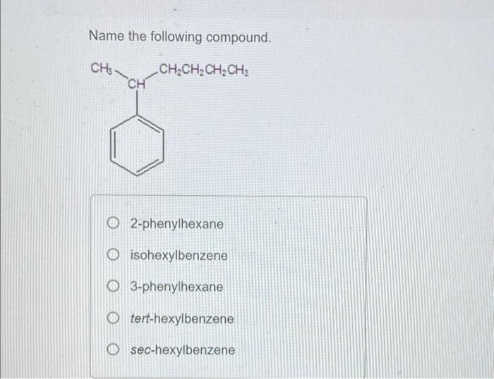 Solved Name The Following Compound 2 Phenylhexane