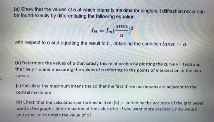 Solved (a) Show that the values of a at which intensity | Chegg.com
