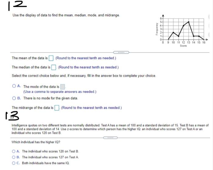 Solved 12 Use the display of data to find the mean, median, | Chegg.com