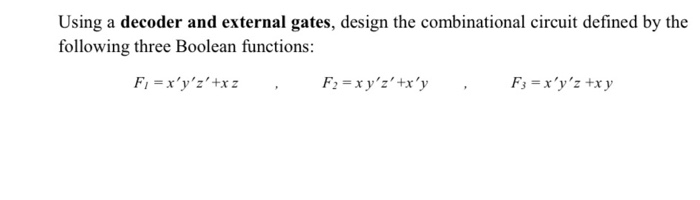Solved Using a decoder and external gates, design the | Chegg.com