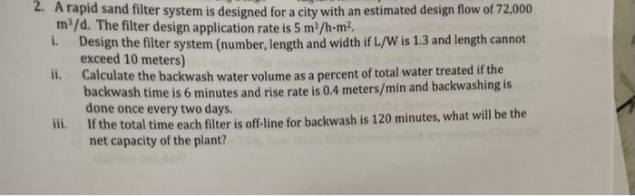 Solved 2. A rapid sand filter system is designed for a city | Chegg.com