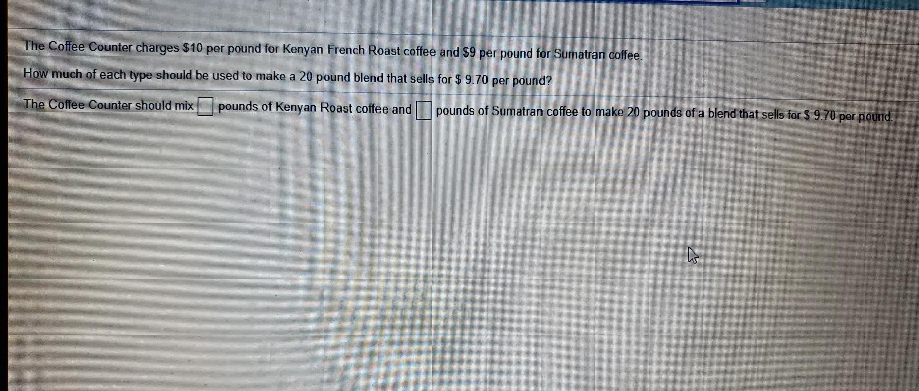 Solved The Coffee Counter charges 10 per pound for Kenyan