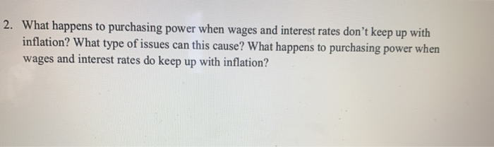 Solved 2. What happens to purchasing power when wages and | Chegg.com