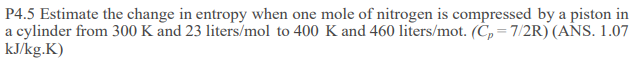 Solved P4.5 ﻿Estimate the change in entropy when one mole of | Chegg.com
