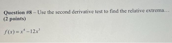 Solved Question \#9 - Use the second derivative test to find | Chegg.com