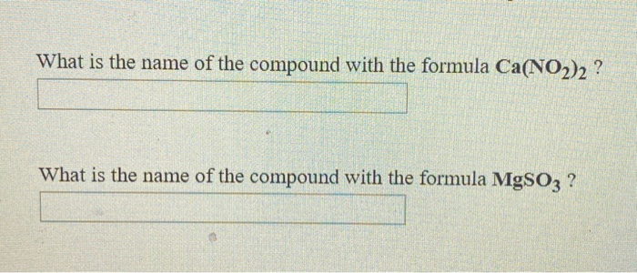 Solved What Is The Name Of The Compound With The Formula
