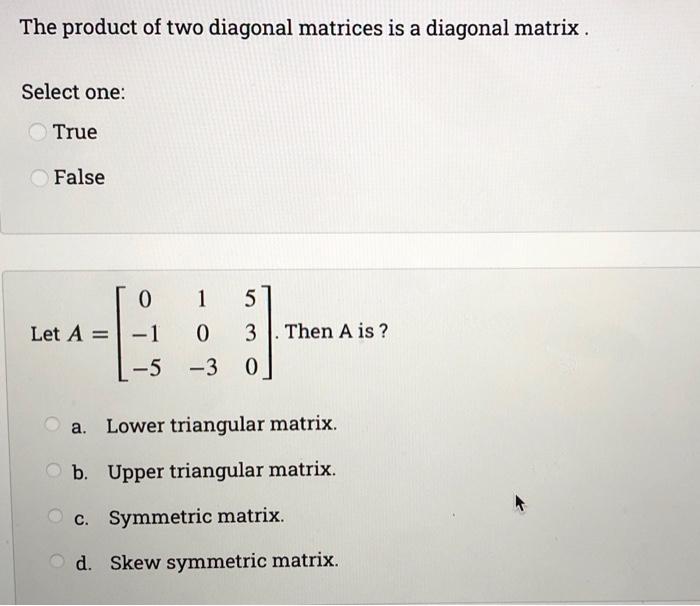 Solved The product of two diagonal matrices is a diagonal | Chegg.com